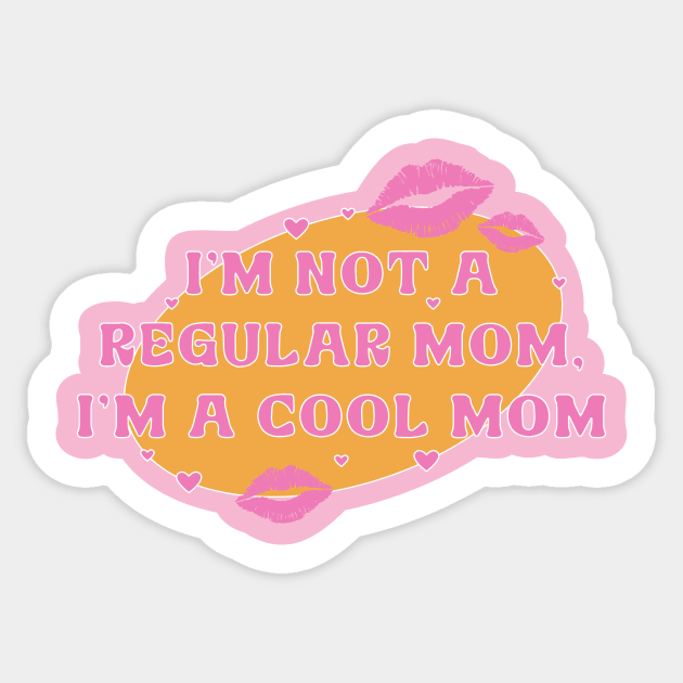 I’m Not a Regular Mom, I’m a Cool Mom Sticker by Moon Ink Design